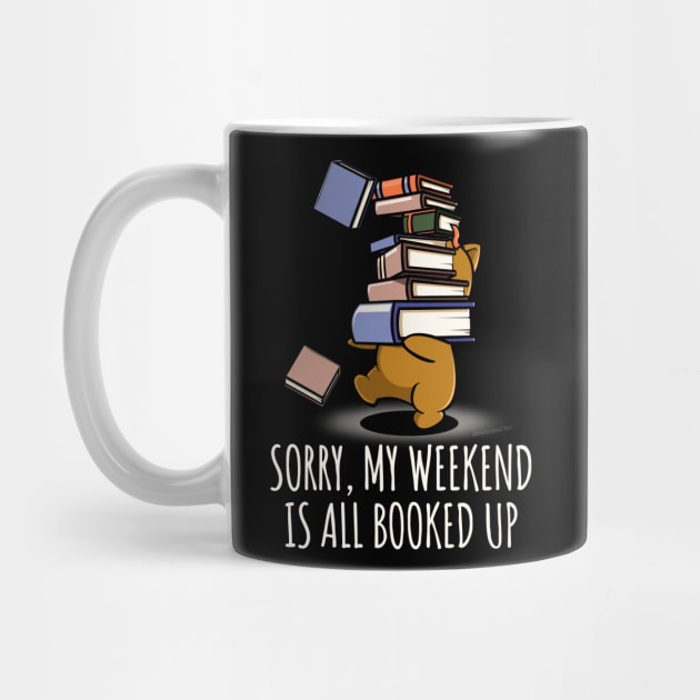 Weekend Booked Up Book Nerd Funny by NerdShizzle